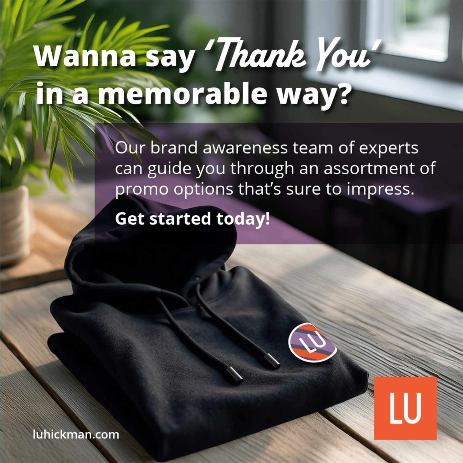 Wanna say Thank You in a memorable way? Branded hoodie with LU sticker